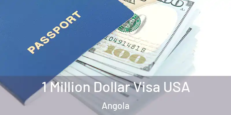  1 Million Dollar Visa USA Angola