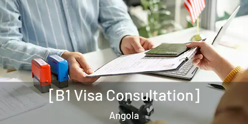  [B1 Visa Consultation] Angola
