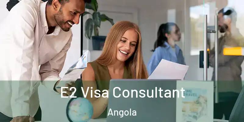  E2 Visa Consultant Angola
