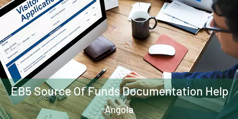  EB5 Source Of Funds Documentation Help Angola