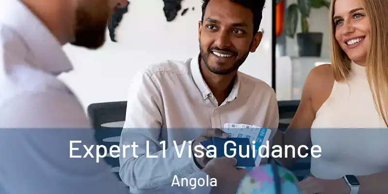  Expert L1 Visa Guidance Angola