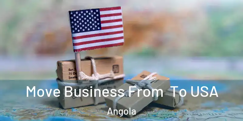  Move Business From To USA Angola