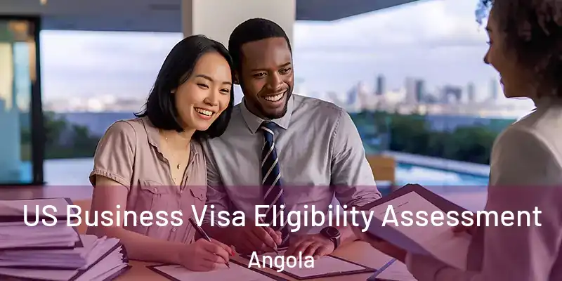  US Business Visa Eligibility Assessment Angola