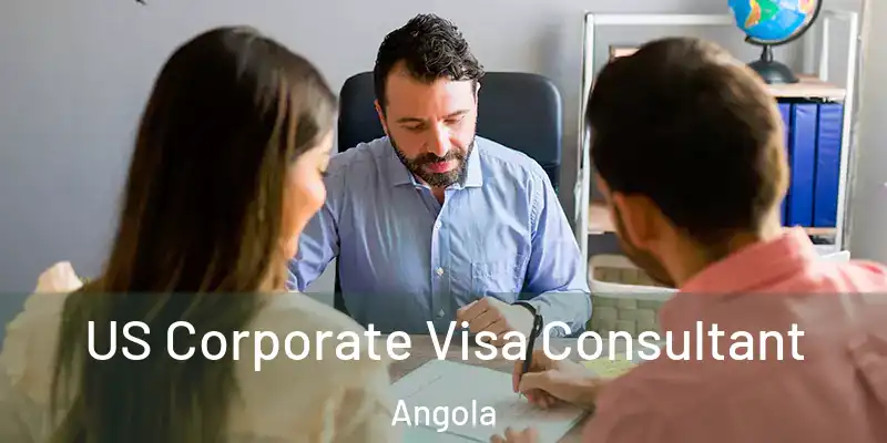  US Corporate Visa Consultant Angola