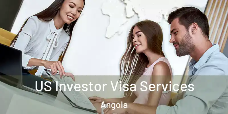  US Investor Visa Services Angola