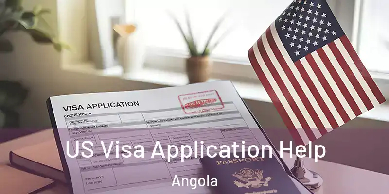  US Visa Application Help Angola