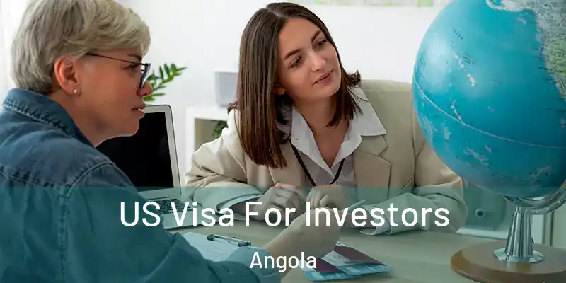  US Visa For Investors Angola