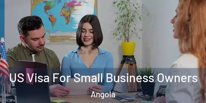  US Visa For Small Business Owners Angola