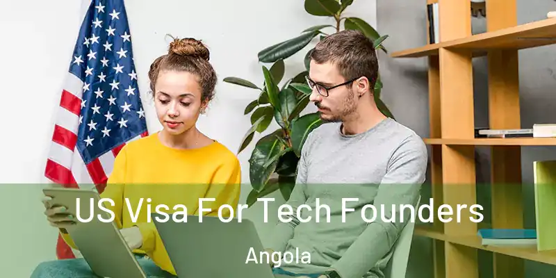  US Visa For Tech Founders Angola