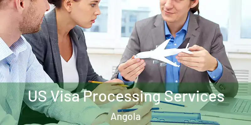  US Visa Processing Services Angola