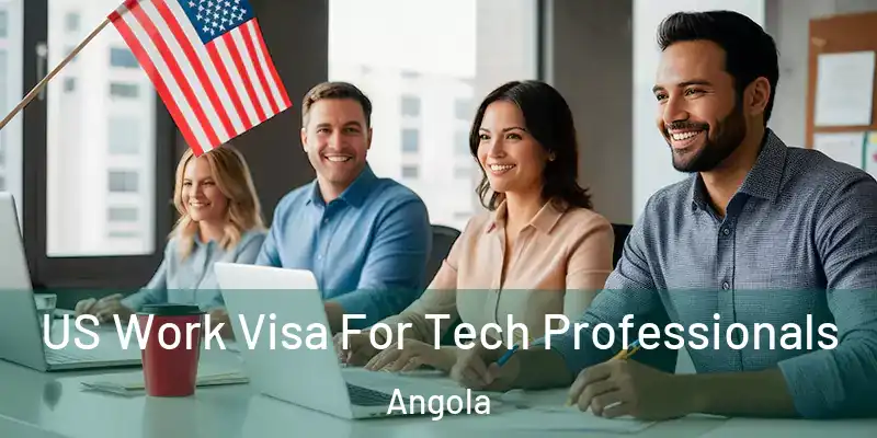  US Work Visa For Tech Professionals Angola